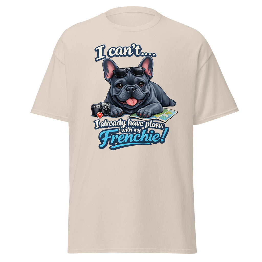 Frenchie - I have plans