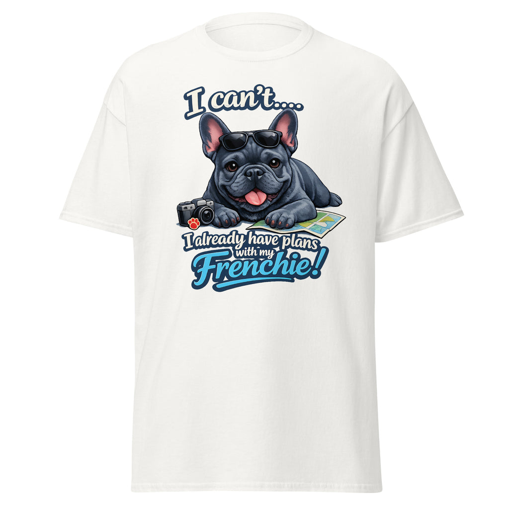 Frenchie - I have plans